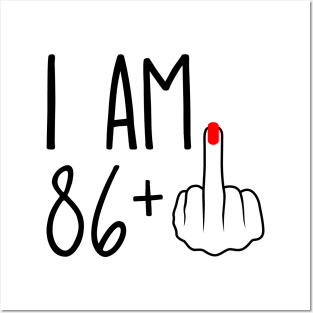 I Am 86 Plus 1 Middle Finger For A 87th Birthday Posters and Art